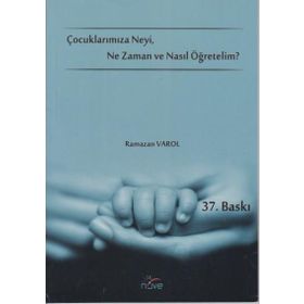 Çocuklarımıza Neyi, Ne Zaman ve Nasıl Öğretelim? - Ramazan Varol