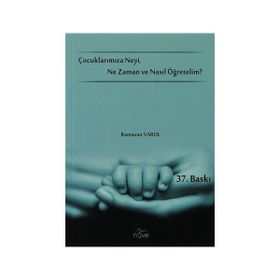 Çocuklarımıza Neyi, Ne Zaman ve Nasıl Öğretelim? - Ramazan Varol