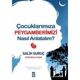 ÇOCUKLARIMIZA PEYGAMBERIMIZI NASIL ANLATALIM - SALIH SURUÇ