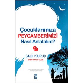 ÇOCUKLARIMIZA PEYGAMBERIMIZI NASIL ANLATALIM - SALIH SURUÇ