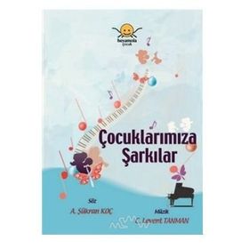ÇOCUKLARIMIZA ŞARKILAR - A. ŞÜKRAN KOÇ;C. LEVENT TANMAN