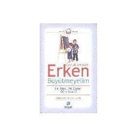 Çocuklarımızı Erken Büyütmeyelim - İbrahim Güler