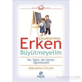 Çocuklarımızı Erken Büyütmeyelim - İbrahim Güler