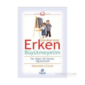 Çocuklarımızı Erken Büyütmeyelim - İbrahim Güler