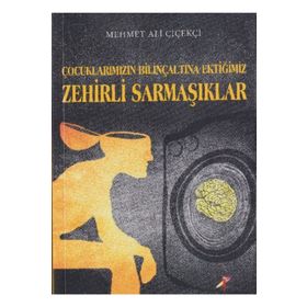 Çocuklarımızın Bilinçaltına Ektiğimiz Zehirli Sarmaşıklar - Kırmızı Karınca Yayınları