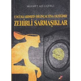 Çocuklarımızın Bilinçaltına Ektiğimiz Zehirli Sarmaşıklar - Kırmızı Karınca Yayınları
