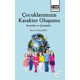 Çocuklarımızın Karakter Oluşumu - yard tuncay dilci