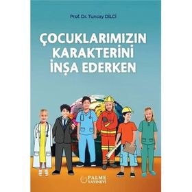 Çocuklarımızın Karakterini İnşa Ederken Palme Yayınevi