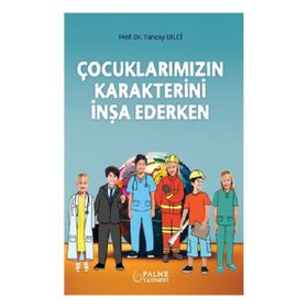 Çocuklarımızın Karakterini İnşa Ederken Palme Yayınevi