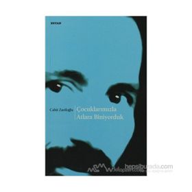 Çocuklarımızla Atlara Biniyorduk - Cahıt Zarifoğlu