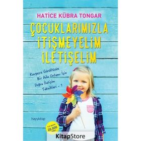 Çocuklarımızla İtişmeyelim İletişelim - Hatice Kübra Tongar