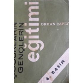 ÇOCUKLARIN GENÇLERİN EĞİTİMİ - ORHAN ÇAPLI
