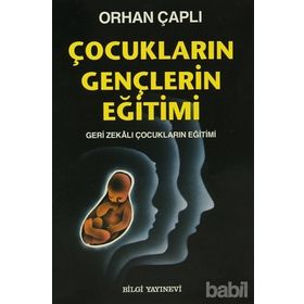 ÇOCUKLARIN GENÇLERİN EĞİTİMİ - ORHAN ÇAPLI