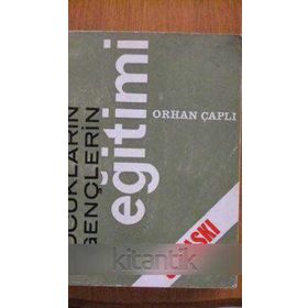 ÇOCUKLARIN GENÇLERİN EĞİTİMİ - ORHAN ÇAPLI