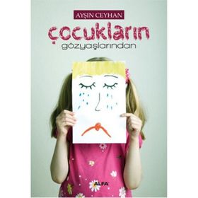 Çocukların Gözyaşlarından - Ayşın Ceyhan