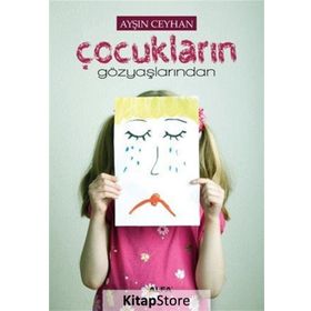 Çocukların Gözyaşlarından - Ayşın Ceyhan