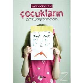Çocukların Gözyaşlarından - Ayşın Ceyhan