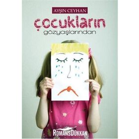 Çocukların Gözyaşlarından - Ayşın Ceyhan