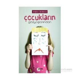 Çocukların Gözyaşlarından - Ayşın Ceyhan
