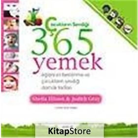 ÇOCUKLARIN SEVDİĞİ 365 YEMEK EĞLENCELİ BESLENME VE ÇOCUKLARIN SEVDİĞİ DAMAK TADLARI - SHEILA ELLISON;JUDITH GRAY