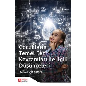 Çocukların Temel Fen Kavramları ile İlgili Düşünceleri - Canan Laçin Şimşek