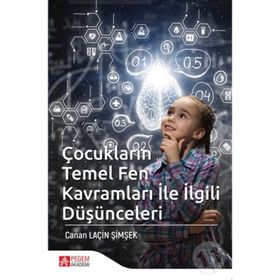 Çocukların Temel Fen Kavramları ile İlgili Düşünceleri - Canan Laçin Şimşek