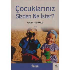 ÇOCUKLARINIZ SIZDEN NE İSTER ? - AYTEN DURMUŞ