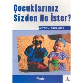 ÇOCUKLARINIZ SIZDEN NE İSTER ? - AYTEN DURMUŞ
