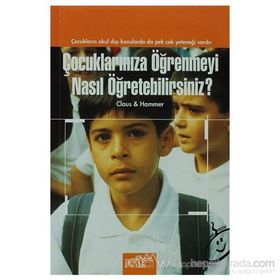 ÇOCUKLARINIZA ÖĞRENMEYİ NASIL ÖĞRETEBİLİRSİNİZ? - PETRA-MARINA HAMMER;ELISABETH AUST-CLAUS