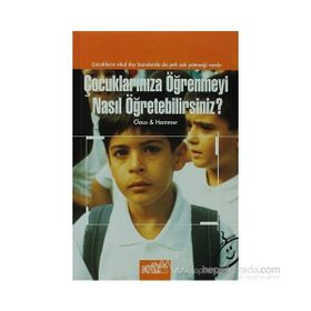 ÇOCUKLARINIZA ÖĞRENMEYİ NASIL ÖĞRETEBİLİRSİNİZ? - PETRA-MARINA HAMMER;ELISABETH AUST-CLAUS