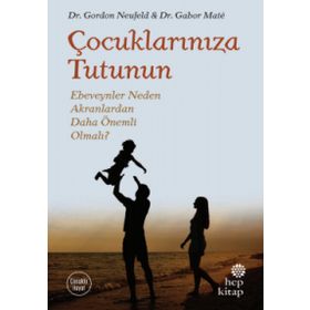Çocuklarınıza Tutunun - Gabor Mate