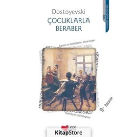 ÇOCUKLARLA BERABER - FYODOR MIHAYLOVIÇ DOSTOYEVSKI