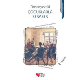 ÇOCUKLARLA BERABER - FYODOR MIHAYLOVIÇ DOSTOYEVSKI