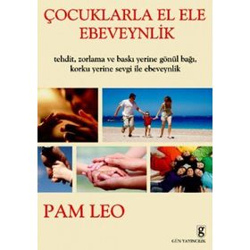 Çocuklarla El Ele Ebeveynlik - Pam Leo