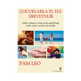 Çocuklarla El Ele Ebeveynlik - Pam Leo