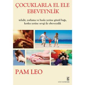 Çocuklarla El Ele Ebeveynlik - Pam Leo