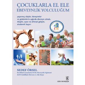 Çocuklarla El Ele Ebeveynlik Yolculuğum - Sedef Örsel