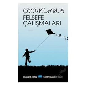 Çocuklarla Felsefe Çalışmaları - Gülsüm Mehdiyev