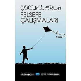 Çocuklarla Felsefe Çalışmaları - Gülsüm Mehdiyev