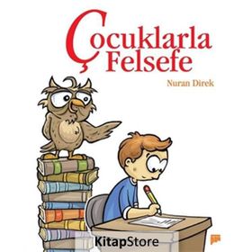 ÇOCUKLARLA FELSEFE - NURAN DIREK
