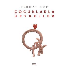 Çocuklarla Heykeller - Ferhat Top