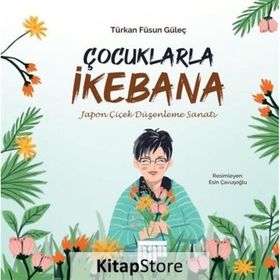 Çocuklarla İkebana Türkan Füsun Güleç