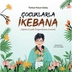 Çocuklarla İkebana Türkan Füsun Güleç
