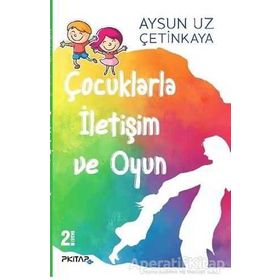 ÇOCUKLARLA İLETİŞİM