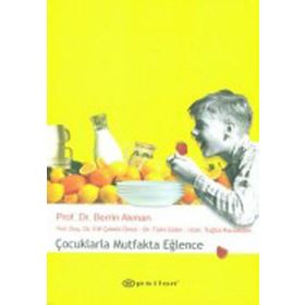 ÇOCUKLARLA MUTFAKTA EĞLENCE - BERRIN AKMAN, ELIF CEBECI ÖNCÜ