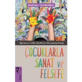 Çocuklarla Sanat ve Felsefe - Nurşah Yılmaz - Yılmaz Murat Bilican