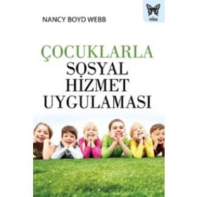 Çocuklarla Sosyal Hizmet Uygulaması - Nancy Boyd Webb