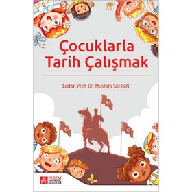 Çocuklarla Tarih Çalışmak - Pegem Akademi Yayıncılık