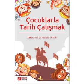 Çocuklarla Tarih Çalışmak - Pegem Akademi Yayıncılık