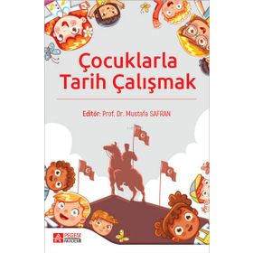 Çocuklarla Tarih Çalışmak - Pegem Akademi Yayıncılık